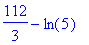 112/3-ln(5)